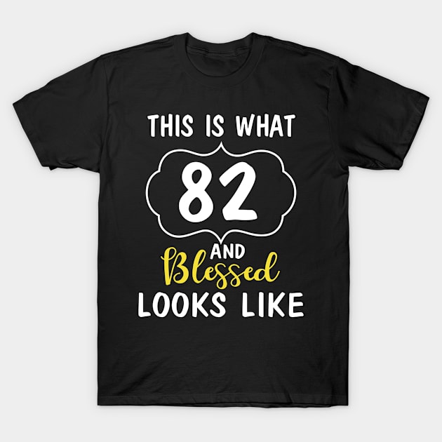 Born In 1938 This Is What 82 Years And Blessed Looks Like Happy Birthday To Me You T-Shirt by bakhanh123